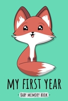 My First Year Baby Memory Book: Fox Animal Kawaii - A Modern Memory Book for Baby Boy. Baby Memory Book to Fill In, Baby Journal for the First Year, ... Shower / Baptism / Babyparty / Push Present 1671833708 Book Cover