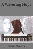 A Wavering Hope 1539404048 Book Cover