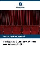Caligula: Vom Erwachen zur Absurdität 6206009149 Book Cover