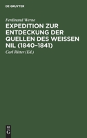 Expedition Zur Entdeckung Der Quellen Des Weien Nil (1840-1841) 3111142094 Book Cover
