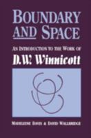 Boundary And Space: An Introduction To The Work of D.W. Winnincott 0876302517 Book Cover