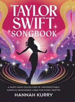 Taylor Swift Songbook: A Must-Have Collection of Unforgettable Songs & Memorable Lines for Every Swiftie 9363114392 Book Cover