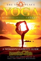 Yoga & Mindfulness Therapy: A Woman's Ultimate Guide (Yoga Place Books) B0DY32Q4GS Book Cover