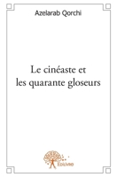 Le cinéaste et les quarante gloseurs (French Edition) 2332588442 Book Cover
