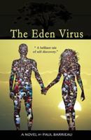 The Eden Virus: A Brilliant Tale of Self Discovery 1597554375 Book Cover