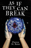 As If They Can Break 1967230048 Book Cover