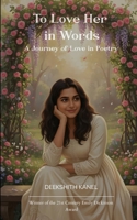 To Love Her in Words A Journey of Love in Poetry B0H6QW91C4 Book Cover
