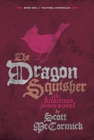 The Dragon Squisher 1543979165 Book Cover