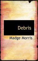 Debris: Selection From Poems 116393187X Book Cover