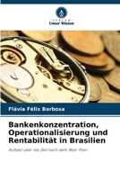 Bankenkonzentration, Operationalisierung und Rentabilität in Brasilien (German Edition) 620831562X Book Cover
