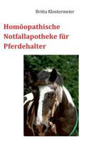 Homöopathische Notfallapotheke für Pferdehalter 3741241474 Book Cover