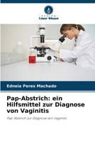 Pap-Abstrich: ein Hilfsmittel zur Diagnose von Vaginitis (German Edition) 6207494660 Book Cover