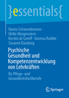 Psychische Gesundheit und Kompetenzentwicklung von Lehrkräften: für Pflege- und Gesundheitsfachberufe (essentials) (German Edition) 3662715708 Book Cover
