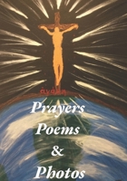 Prayers Poems & Photos B0GZ5KP6S5 Book Cover