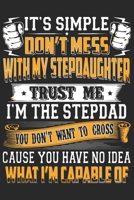 It's simple don't mess with my stepdaughter trust me i'm the stepdad you don't want to cross cause you have no idea what i'm capable of: A beautiful line journal and Perfect gift journal for mom and d 1651157847 Book Cover