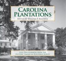 Carolina Plantations: Lost Photographs from the Historic American Buildings Survey 1596293470 Book Cover