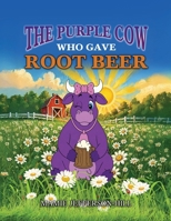 The Purple Cow Who Gave Root Beer B0GZYXHH95 Book Cover