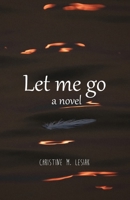 Let Me Go: a novel B0GMY4JJT3 Book Cover