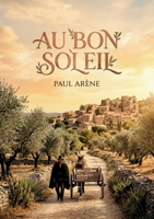 Au bon soleil: Une immersion dans le folklore et les traditions du sud de la France. (French Edition) B0H2GSRRZX Book Cover