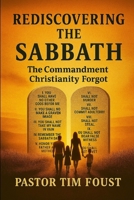 REDISCOVERING THE SABBATH: The Commandment Christianity Forgot B0GQ2V9FX3 Book Cover