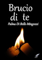 Brucio di te 1326243624 Book Cover