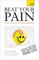 Beat Your Pain and Find Lasting Relief: Teach Yourself 1444190075 Book Cover
