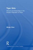 Tiger Girls: Women and Enterprise in the People's Republic of China 0415855551 Book Cover