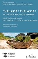 Thalassa ! Thalassa ! La Grande mer" et ses passeurs" (Mémoire Du Droit En Afrique) (French Edition) 2343201390 Book Cover