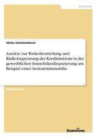 Ansatze Zur Risikobeurteilung Und Risikobegrenzung Der Kreditinstitute in Der Gewerblichen Immobilienfinanzierung 3867465517 Book Cover