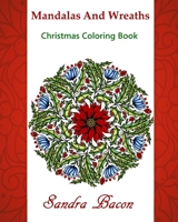 Mandalas and Wreaths Christmas Coloring Book B08KH3R3MF Book Cover