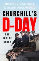 Churchill's D-Day: The Inside Story 1399727834 Book Cover