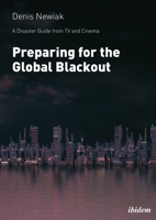 Preparing for the Global Blackout: A Disaster Guide from TV and Cinema 383821661X Book Cover