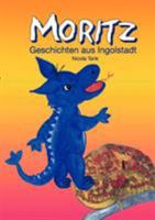 Moritz - Geschichten aus Ingolstadt 3833449551 Book Cover