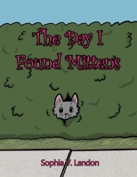 The Day I Found Mittens 1647021189 Book Cover