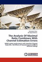 The Analysis of Maximal Ratio Combiners with Channel Estimation Errors 3844398198 Book Cover