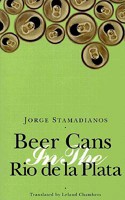 Beer Cans in the Rio De LA Plata (Discoveries) 9500415178 Book Cover