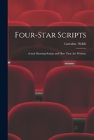 Four-Star Scripts: Actual Shooting Scripts and How They Are Written 101502274X Book Cover