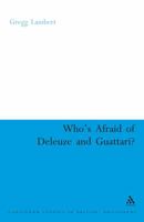 Who's Afraid of Deleuze And Guattari?: An Introduction to Political Pragmatics (Continuum Studies in Continental Philosophy) 1847060099 Book Cover