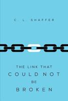 The Link That Could Not Be Broken 1500845248 Book Cover