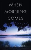 When Morning Comes 1616633638 Book Cover