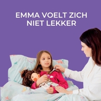 Emma voelt zich niet lekker: Een handleiding voor peuters om ziekte en herstel te begrijpen (Growing Together (Nederlands)) (Dutch Edition) B0F1N4CQMV Book Cover