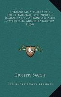 Intorno All' Attuale Stato Dell' Elementare Istruzione In Lombardia In Confronto Di Altri Stati D'Italia, Memoria Statistica (1834) 1168328217 Book Cover