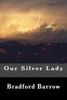 Our Silver Lady 151205769X Book Cover
