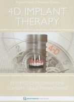 4D Implant Therapy: Esthetic Considerations for Soft-Tissue Management 185097201X Book Cover