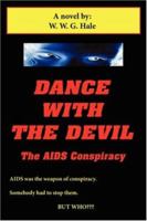 Dance With The Devil: The AIDS Conspiracy 1425969283 Book Cover
