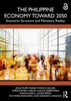 The Philippine Economy Towards 2050: Economic Structure and Monetary Reality 1041217250 Book Cover