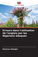 Erreurs dans l'utilisation de l'anglais par les Nigérians éduqués 620448544X Book Cover