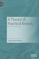 A Theory of Practical Reason 303117318X Book Cover