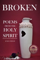 Broken: Poems from the Holy Spirit 0999587307 Book Cover