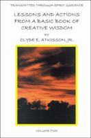 Lessons and Actions from a Basic Book of Creative Wisdom 0741411385 Book Cover